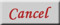 Cancel